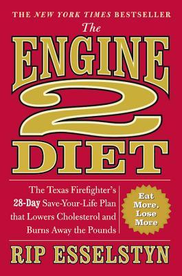 Engine 2 Diet (2009) by Rip Esselstyn