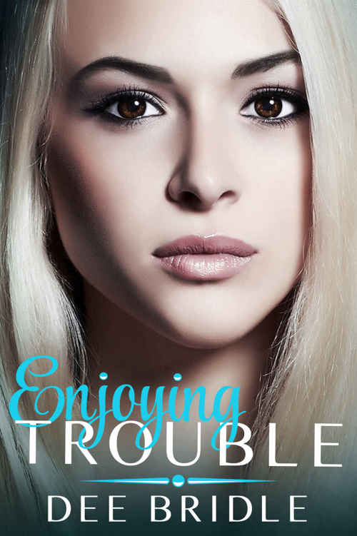 Enjoying Trouble (Trouble #3)