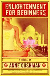 Enlightenment For Beginners (2000) by Anne Cushman