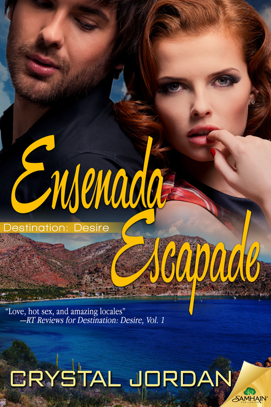 Ensenada Escapade: Destination: Desire, Book 6 (2015) by Crystal Jordan