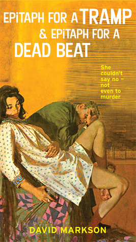 Epitaph for a Tramp & Epitaph for a Dead Beat: The Harry Fannin Detective Novels (2006) by David Markson