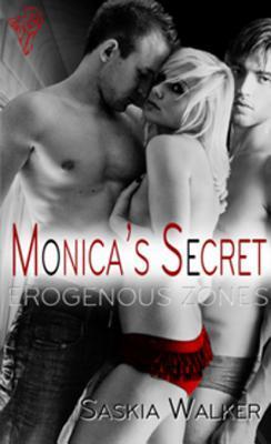 Erogenous Zones: Monica's Secret (2010) by Saskia Walker