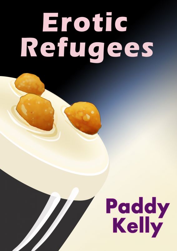 Erotic Refugees by Paddy Kelly