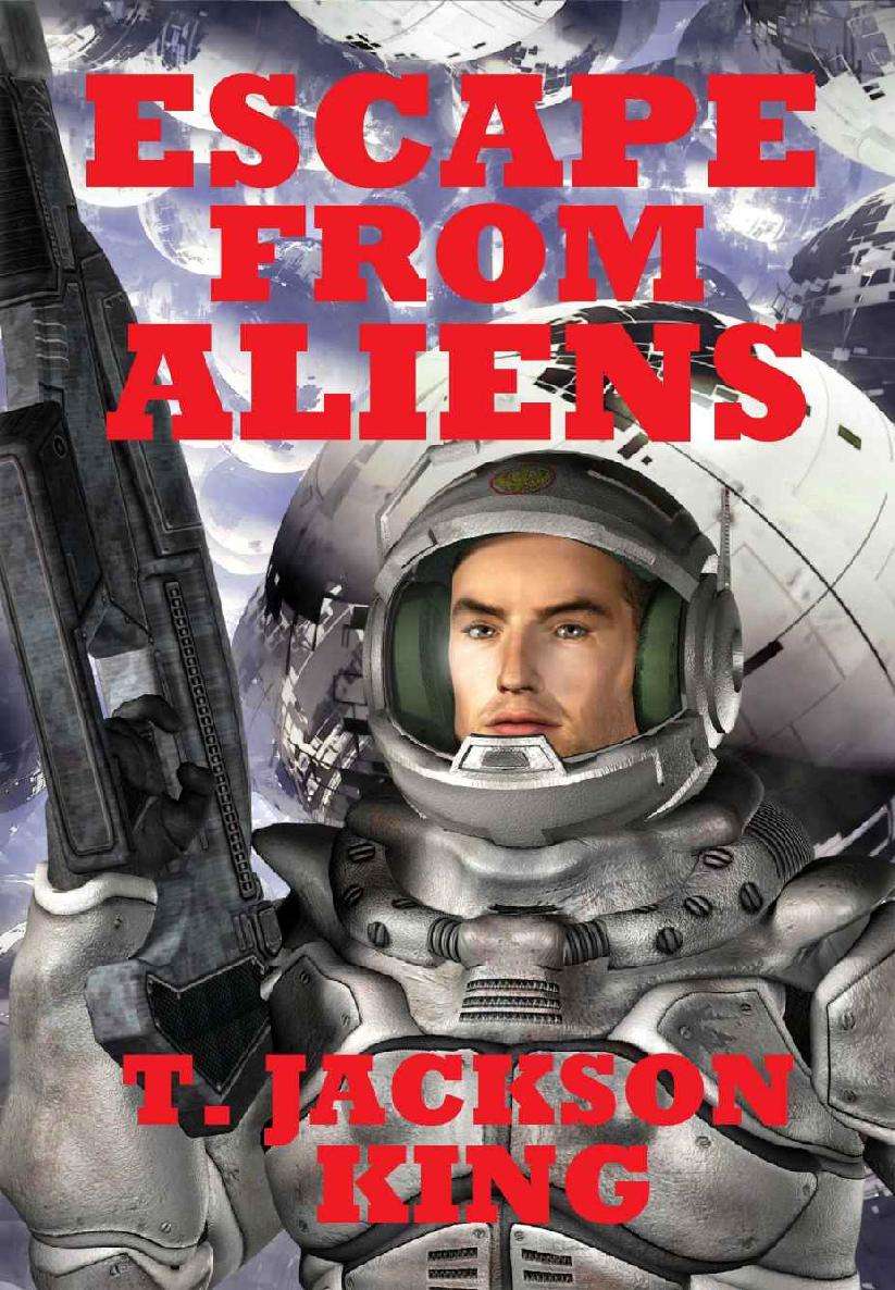 Escape 1: Escape From Aliens by T. Jackson King