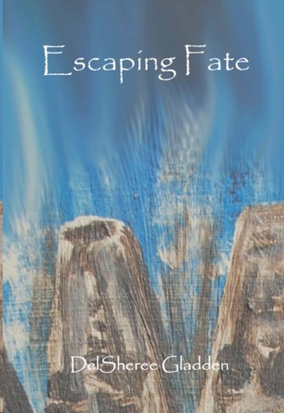 Escaping Fate by Delsheree Gladden