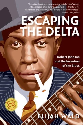 Escaping the Delta: Robert Johnson and the Invention of the Blues (2004)