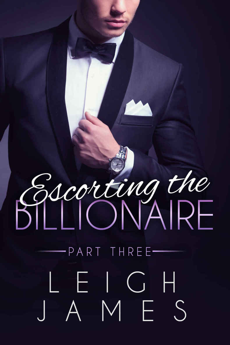 Escorting the Billionaire #3 (The Escort Collection) by Leigh James