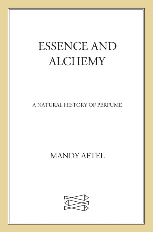 Essence and Alchemy (2011) by Mandy Aftel