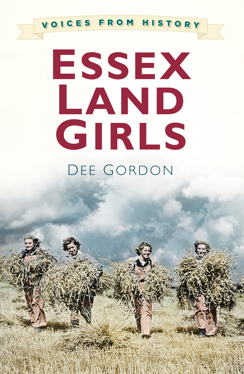 Essex Land Girls (2015) by Dee Gordon