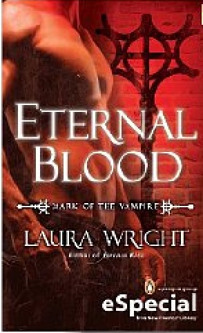 Eternal Blood: The Mark of the Vampire by Wright, Laura