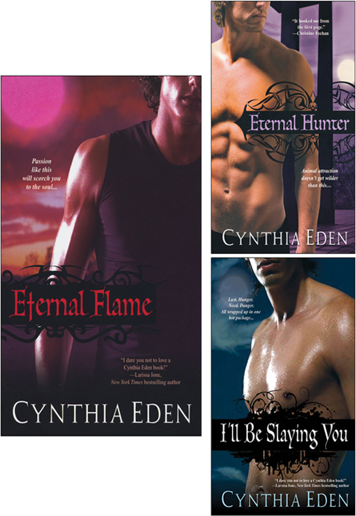 Eternal Flame Bundle with Eternal Hunter & I'll Be Slaying You by Cynthia Eden