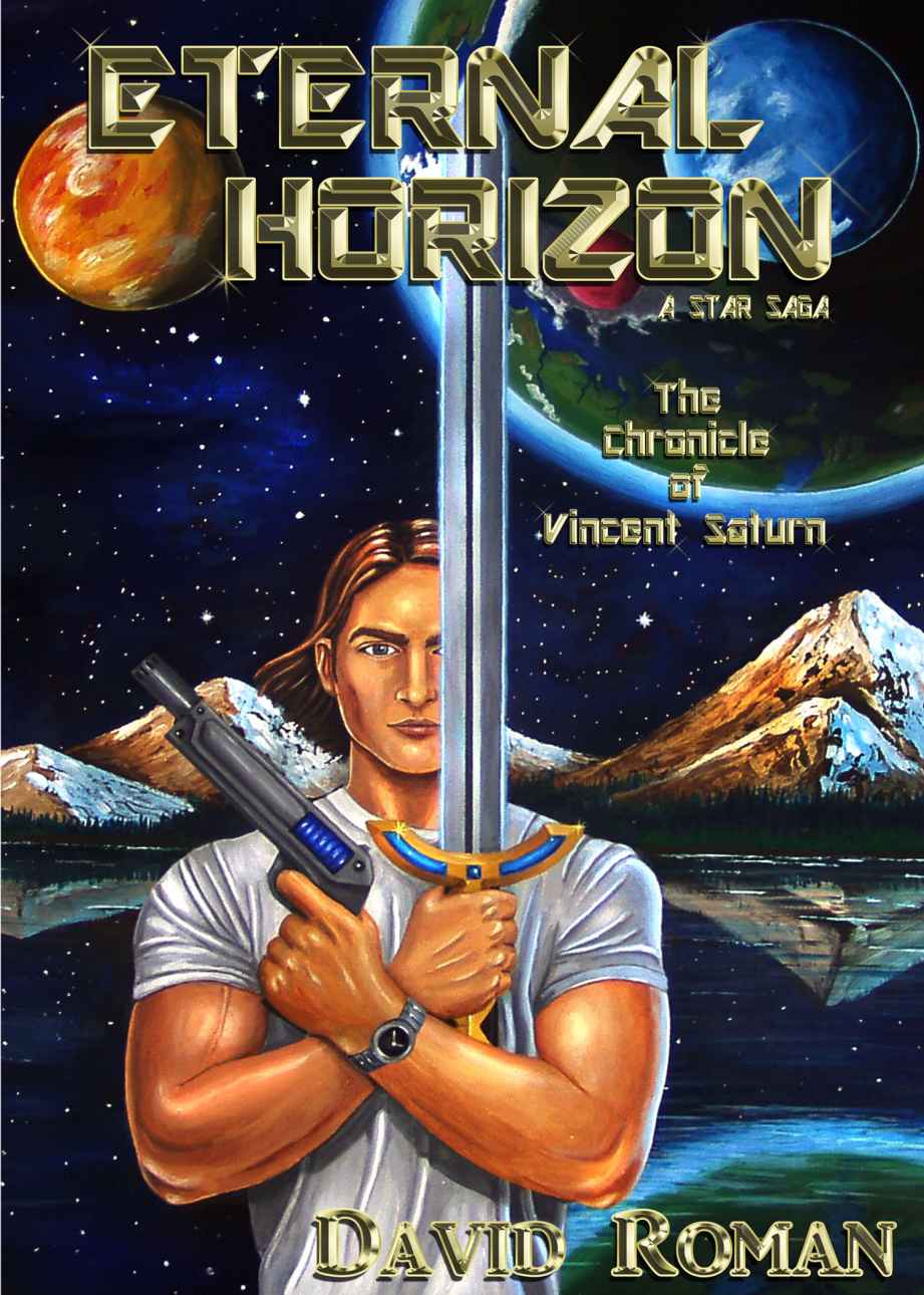 Eternal Horizon: The Chronicle of Vincent Saturn (Eternal Horizon: A Star Saga Book 1) by David Roman