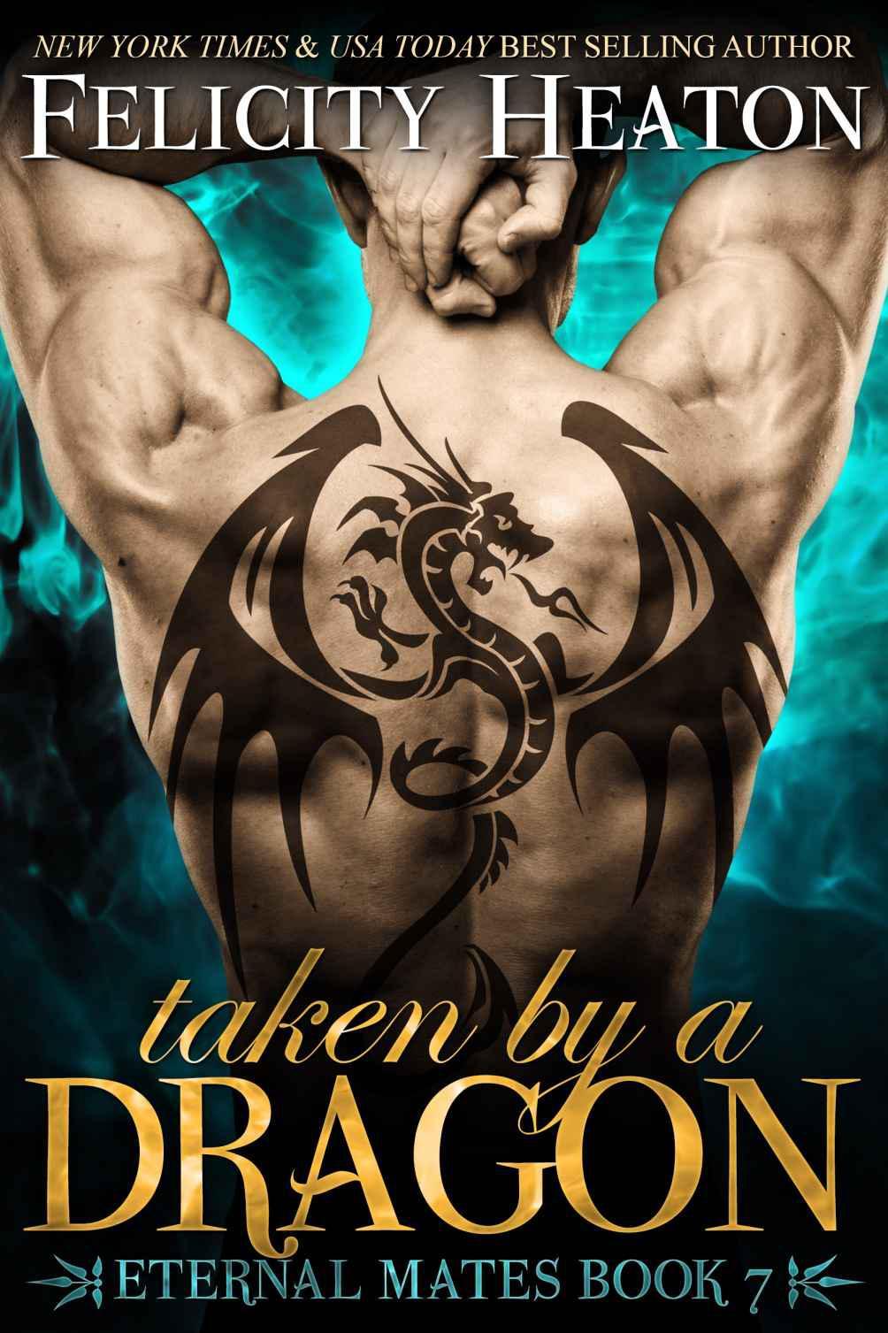 Eternal Mates 7 - Taken by a Dragon by Felicity Heaton