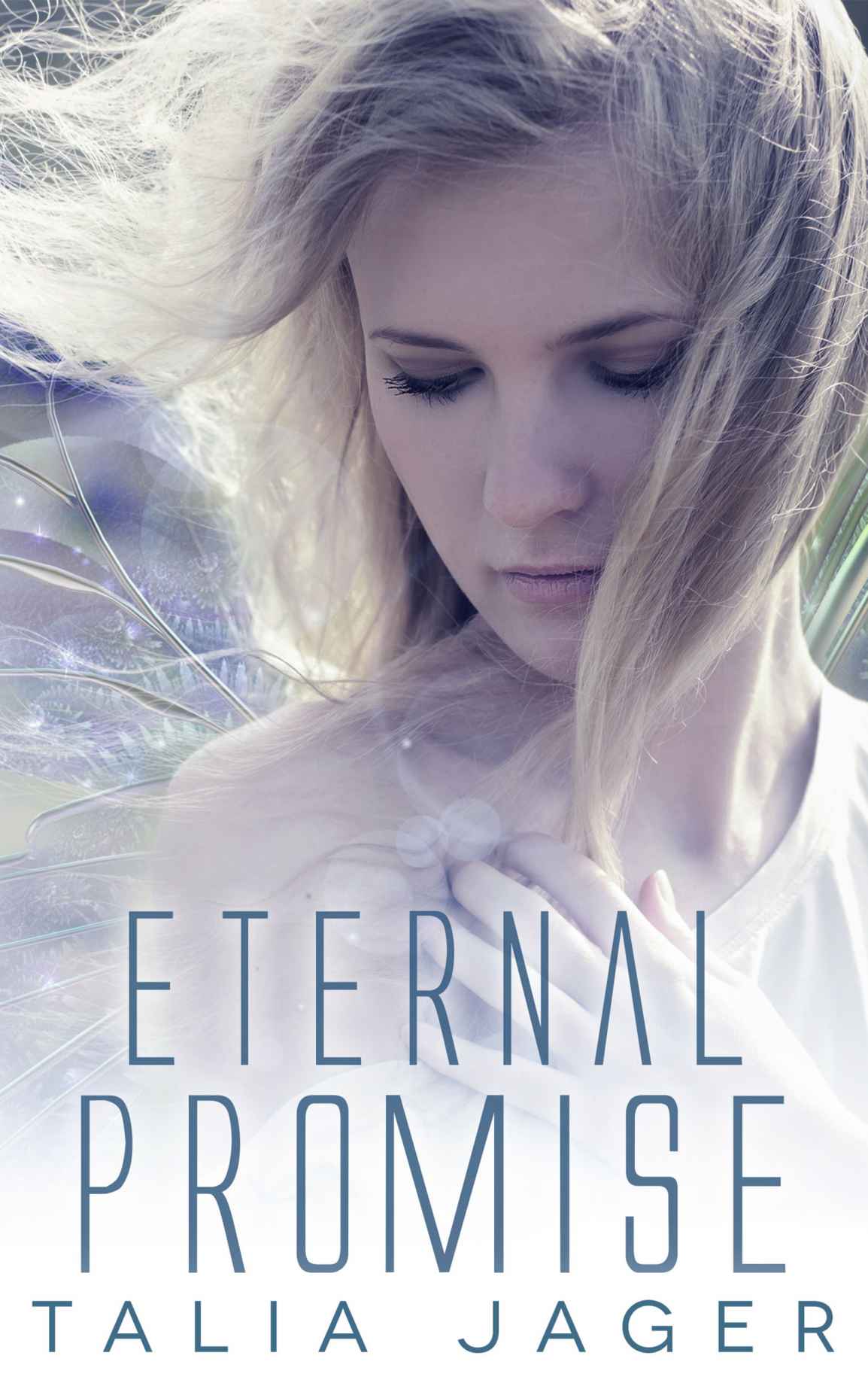 Eternal Promise (Between Worlds Book 3) by Talia Jager