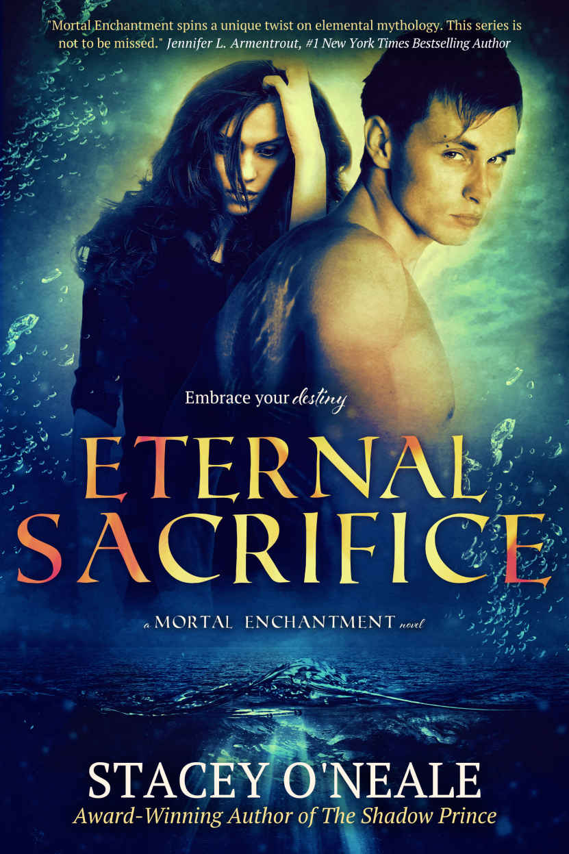 Eternal Sacrifice (Mortal Enchantment Book 4) by Stacey O'Neale