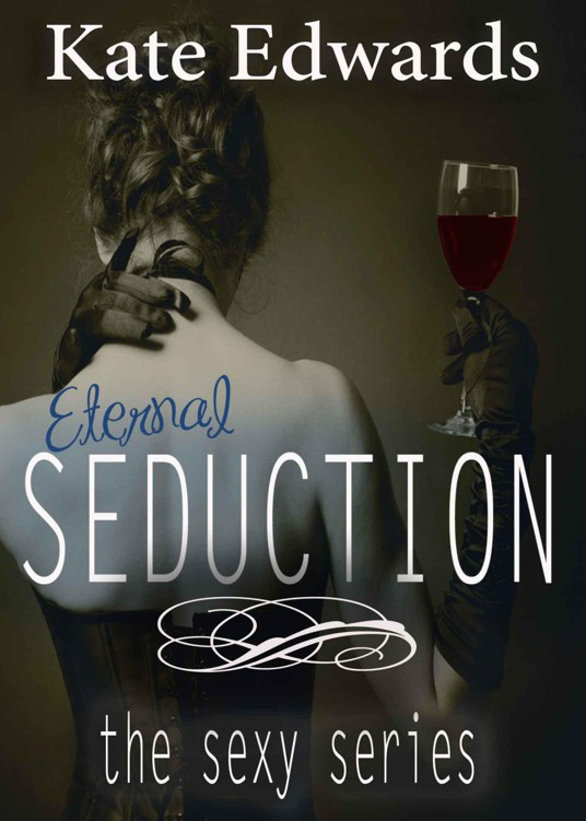 Eternal Seduction (The Sexy Series #3)