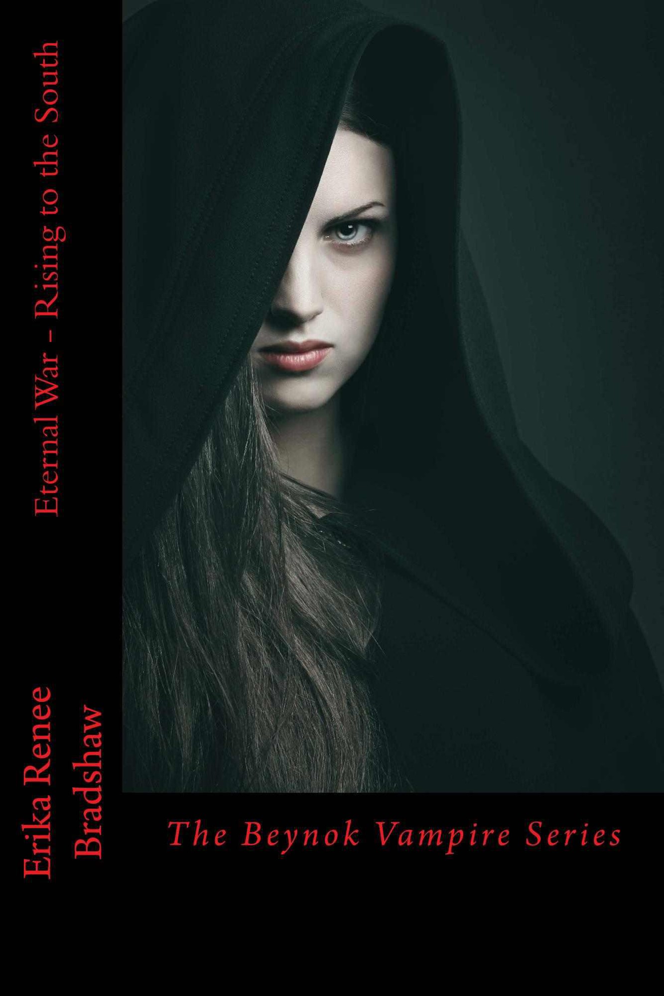 Eternal War Rising to the South: The Beynok Vampire Series by Bradshaw, Erika