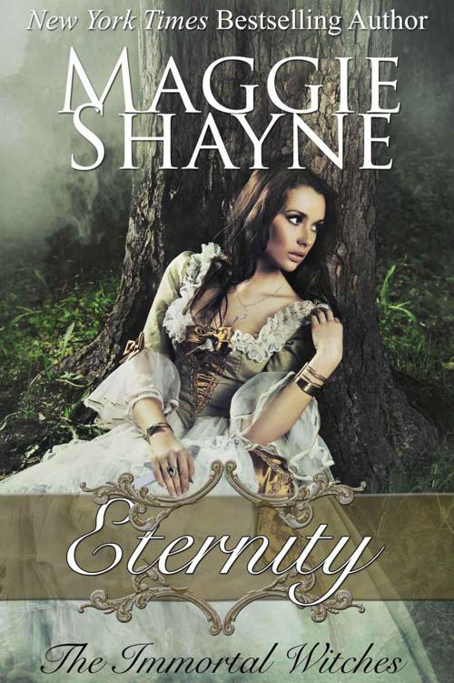 Eternity: Immortal Witches Book 1 (The Immortal Witches) by Shayne, Maggie