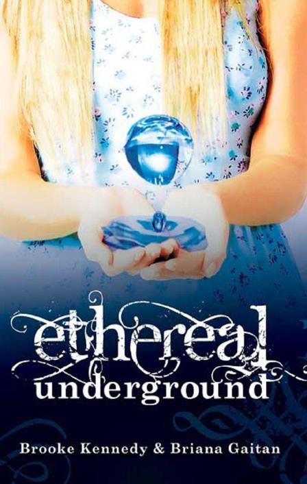 Ethereal Underground (Ethereal Underground Trilogy) by Gaitan, Briana