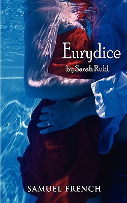 Eurydice (2003) by Sarah Ruhl