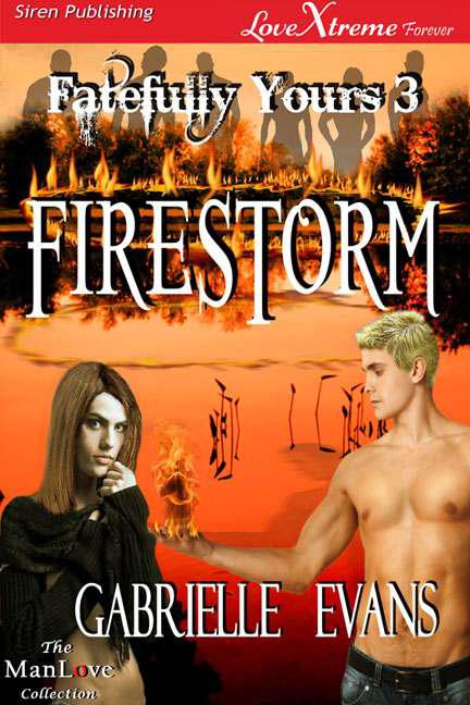 Evans, Gabrielle - Firestorm [Fatefully Yours 3] (Siren Publishing LoveXtreme Forever ManLove)