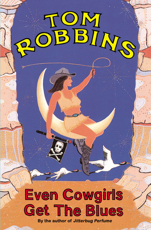 Even Cowgirls Get the Blues (2001) by Tom Robbins