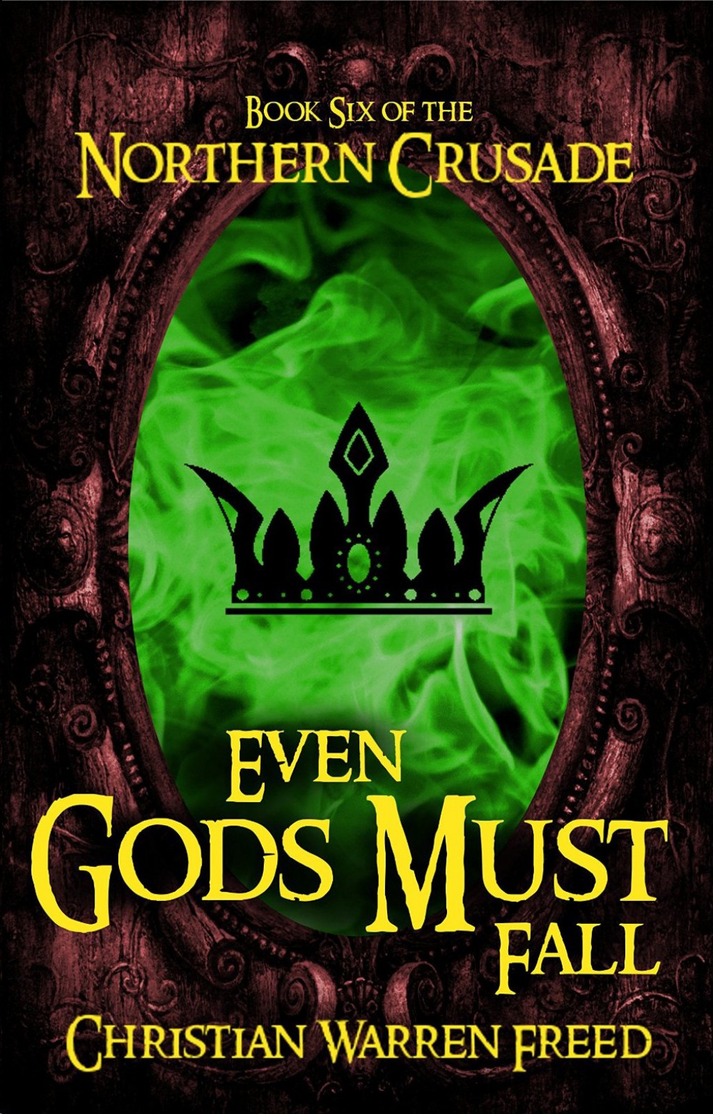 Even Gods Must Fall by Christian Warren Freed