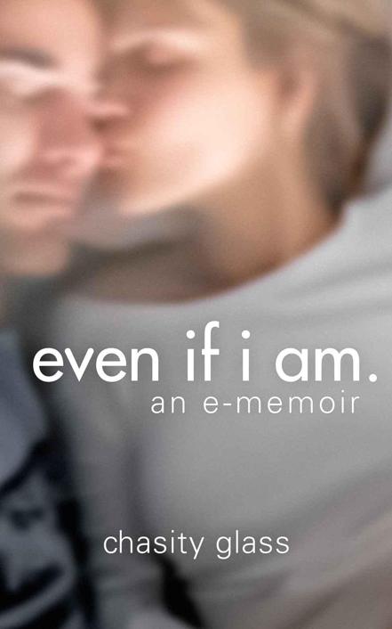 even if i am. by Glass, Chasity