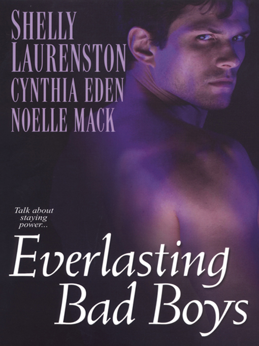 Everlasting Bad Boys by Shelly Laurenston, Cynthia Eden