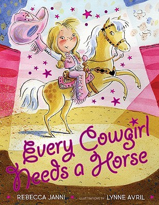 Every Cowgirl Needs a Horse (2010) by Rebecca Janni