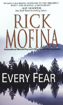 Every Fear (2006) by Rick Mofina