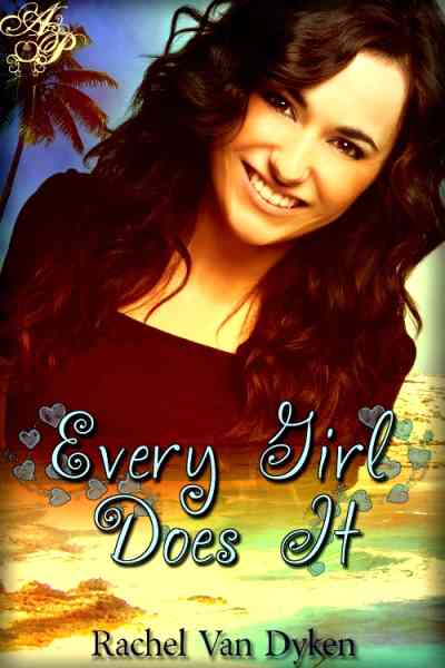 Every Girl Does It by Rachel Van Dyken