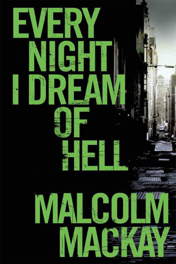 Every Night I Dream of Hell by Mackay, Malcolm