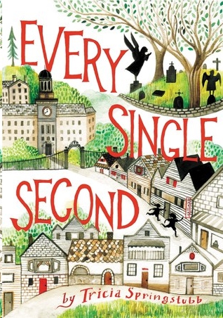 Every Single Second by Tricia Springstubb