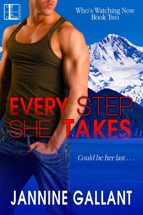 Every Step She Takes (Who's Watching Now Book 2) by Jannine Gallant