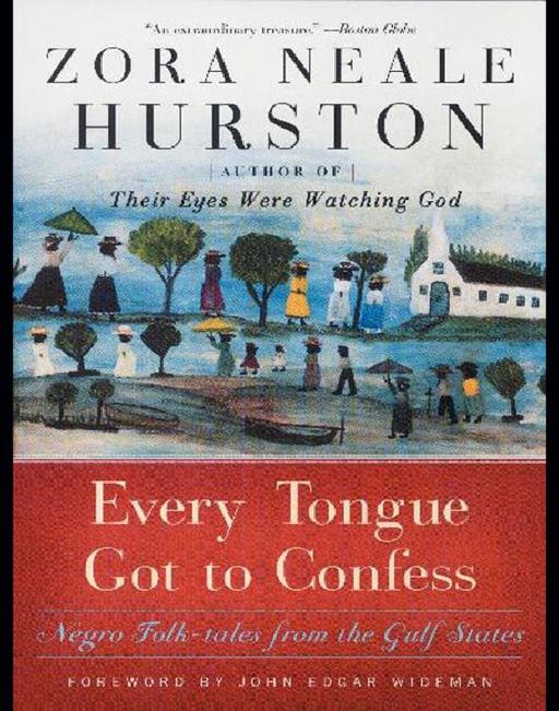 Every Tongue Got to Confess by Zora Neale Hurston