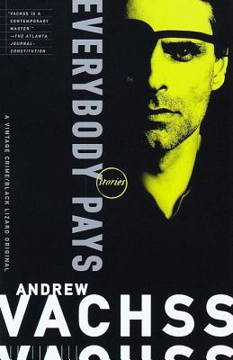 Everybody Pays: Stories (1999) by Andrew Vachss