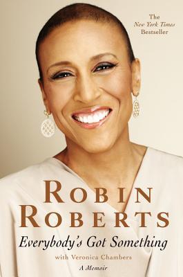 Everybody's Got Something (2014) by Robin Roberts