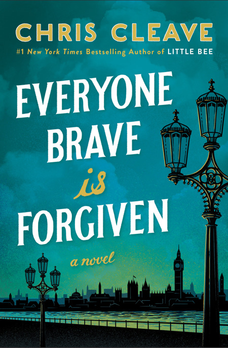 Everyone Brave Is Forgiven by Chris Cleave