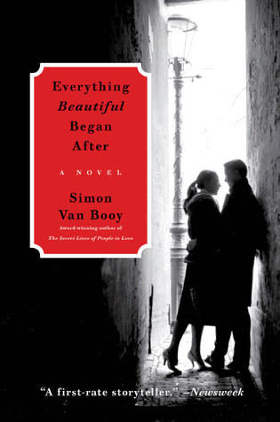 Everything Beautiful Began After (2011) by Simon Van Booy