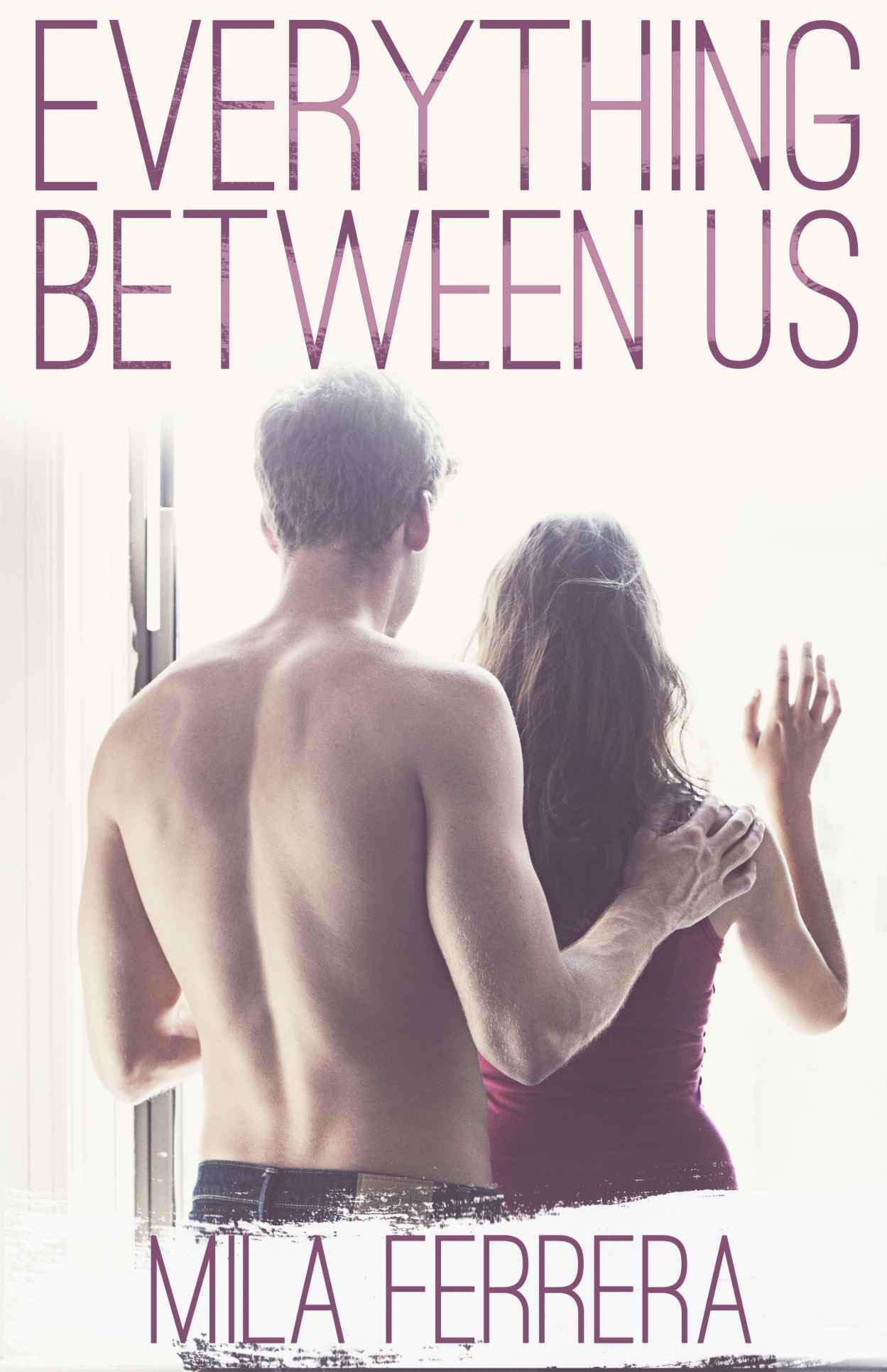 Everything Between Us by Ferrera, Mila