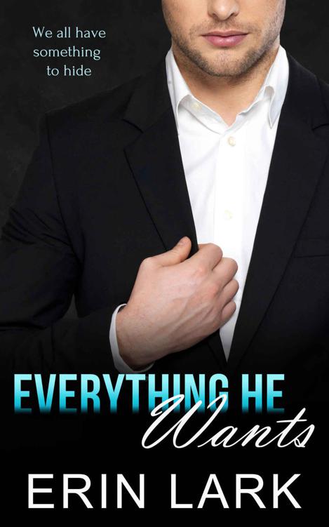 Everything He Wants by Lark, Erin