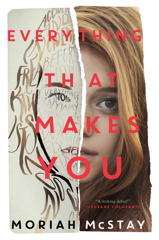 Everything That Makes You (2014) by Moriah McStay