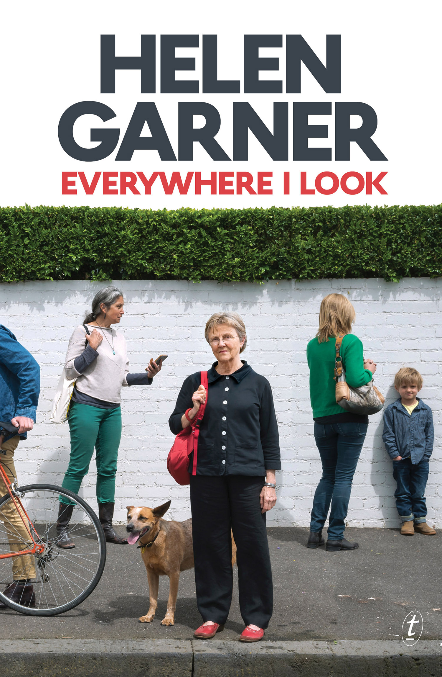 Everywhere I Look (2016) by Helen Garner