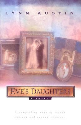 Eve's Daughters (1999) by Lynn Austin