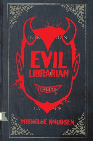 Evil Librarian (2014) by Michelle Knudsen