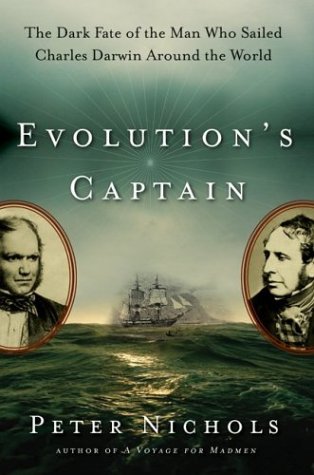 Evolution's Captain: The Dark Fate of the Man Who Sailed Charles Darwin Around the World (2003)