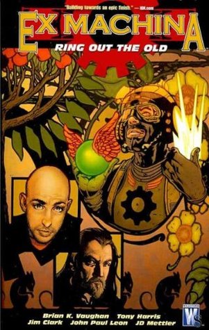 Ex Machina, Vol. 9: Ring Out the Old (2010) by Brian K. Vaughan