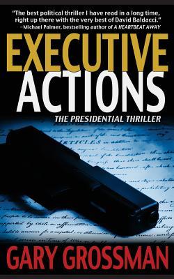 Executive Actions (2013) by Gary Grossman