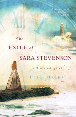 Exile of Sara Stevenson: A Historical Novel (2014) by Darci Hannah